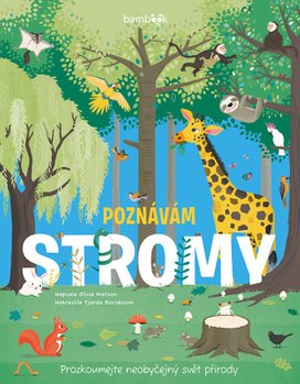 Poznávám stromy - prozkoumejte neobyčejný svět přírody