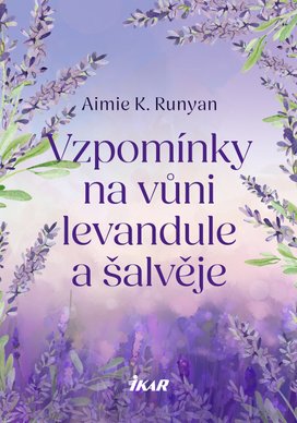 Vzpomínky na vůni levandule a šalvěje