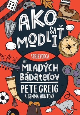 Ako sa modliť: Sprievodca pre mladých bádateľov