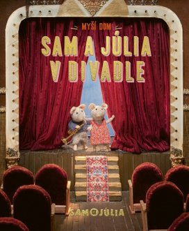 Myší dom Sam a Júlia v divadle