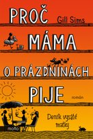 Proč máma o prázdninách pije