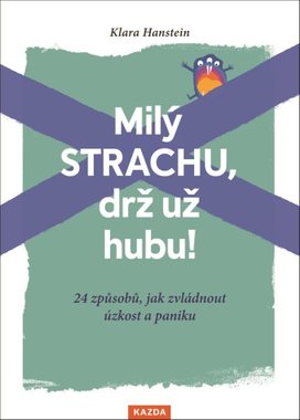 Milý strachu, drž už hubu!