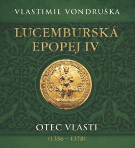 Lucemburská epopej IV.