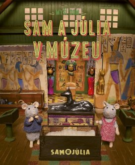Myší dom Sam a Júlia v múzeu