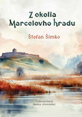 Z okolia Marcelovho hradu
