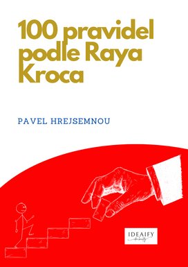 100 pravidel podle Raya Kroca