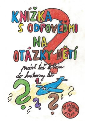 Knížka s odpověďmi na otázky dětí právě teď k vám do knihovny letí - knížka první