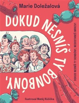 Dokud nesníš ty bonbóny, nedostaneš mrkev!