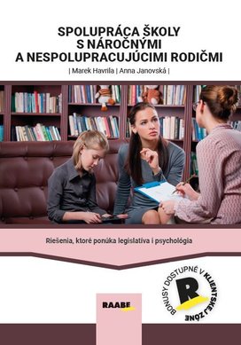 Spolupráca s náročnými a nespolupracujúcimi rodičmi
