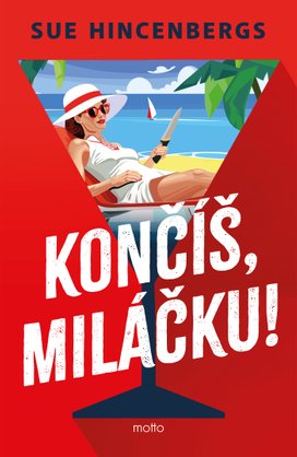 Končíš, miláčku!
