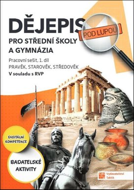Dějepis pod lupou pro SŠ a gymnázia 1