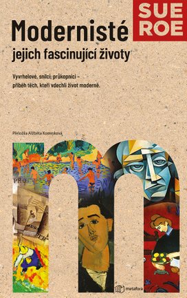 Modernisté Jejich fascinující životy
