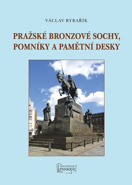 Pražské bronzové sochy, pomníky a pamětní desky