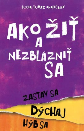Ako žiť a nezblázniť sa