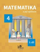 Matematika a její aplikace pro 4. ročník 3. díl