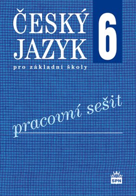 Český jazyk 6 pro základní školy Pracovní sešit
