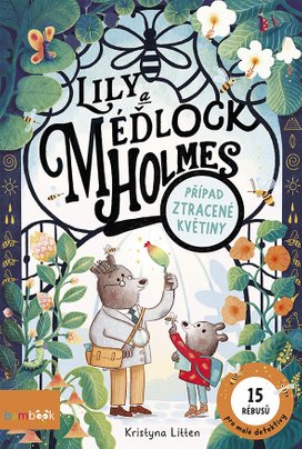 Lily a Méďlock Holmes Případ ztracené květiny