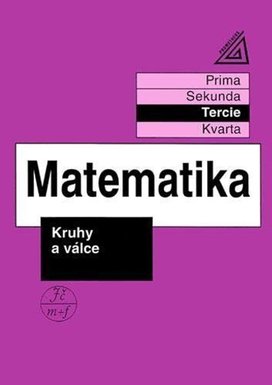 Matematika pro nižší třídy víceletých gymnázií Kruhy a válce