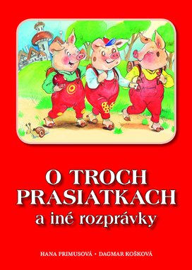 O troch prasiatkach a iné roprávky