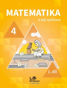 Matematika a její aplikace pro 4. ročník 1. díl