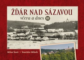 Žďár nad Sázavou včera a dnes III.