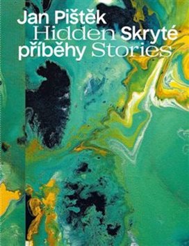 Jan Pištěk Skryté příběhy