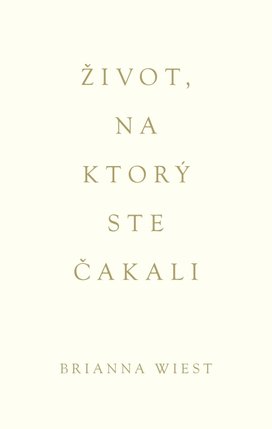 Život, na ktorý ste čakali