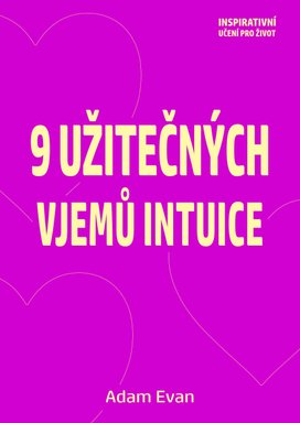 9 užitečných vjemů intuice
