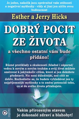 Dobrý pocit ze života a všechno ostatní vám bude přidáno!