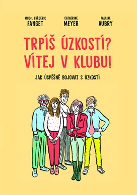 Trpíš úzkostí? Vítej v klubu!