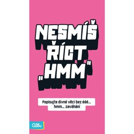 Nesmíš říct hmm