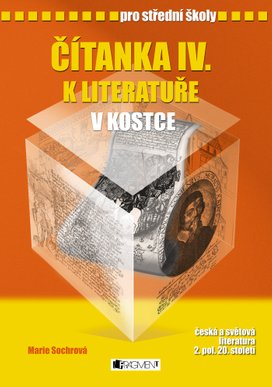 Čítanka IV. k Literatuře v kostce pro SŠ
