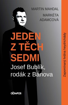 Jeden z těch sedmi Josef Bublík, rodák z Bánova