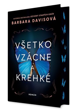 Všetko vzácne a krehké