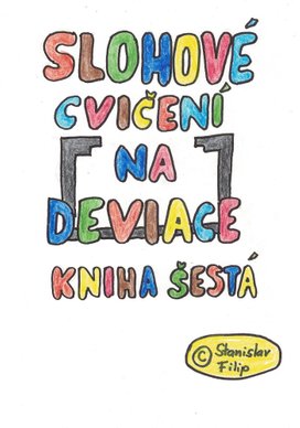 Slohové cvičení na deviace - kniha šestá - vrávorání nad propastí