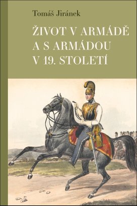 Život v armádě a s armádou v 19. století
