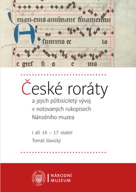 České roráty a jejich půltisíciletý vývoj v notovaných rukopisech Národního muzea