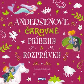Úžasné príbehy: Andersenove čarovné príbehy a rozprávky