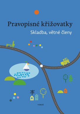 Pravopisné křižovatky Skladba, větné členy