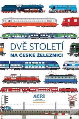 Dvě století na české železnici