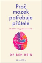 Proč mozek potřebuje přátele