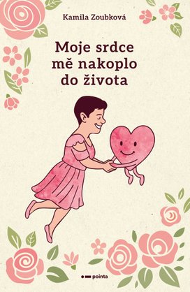 Moje srdce mě nakoplo do života
