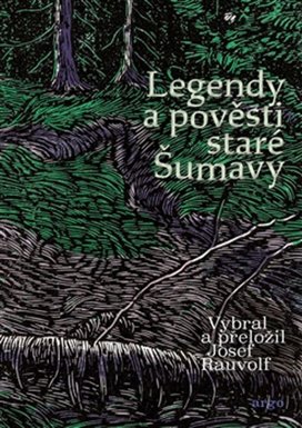 Legendy a pověsti staré Šumavy