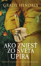 Ako zniesť zo sveta upíra. Návod dámskeho čitateľského klubu