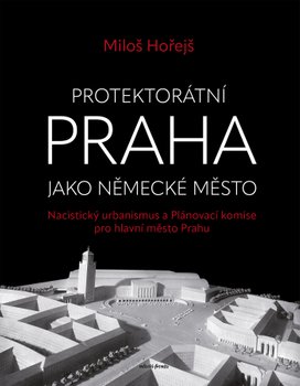 Protektorátní Praha jako německé město 