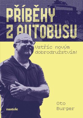 Příběhy z autobusu - vstříc novým dobrodružstvím