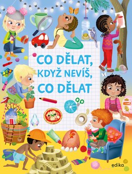 Co dělat, když nevíš, co dělat