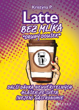 Latte bez mlíka: Druhý doušek
