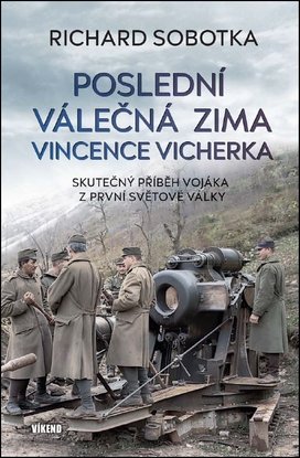 Poslední válečná zima Vincence Vicherka