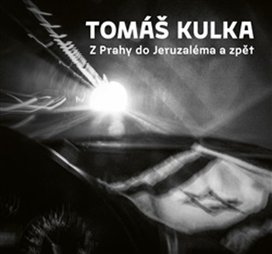 Z Prahy do Jeruzaléma a zpět